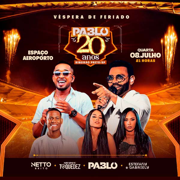 Pablo 20 Anos – Milsinho Toquedez – Netto Brito – Estefany e Gabriely